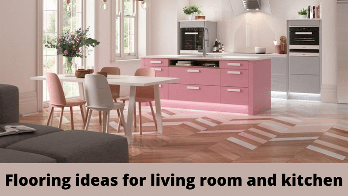 Flooring ideas for living room and kitchen